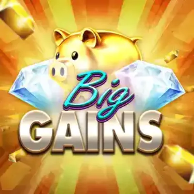 Big Gains