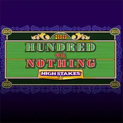 Hundred or Nothing High Stakes